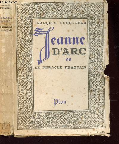 JEANNE D'ARC - OU LE MIRACLE FRANCAIS