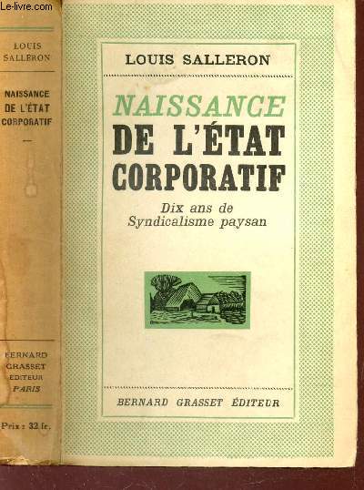 NAISSANCE DE L'ETAT CORPORATIF - DIX ANS DE SYNDICALISME PAYSAN