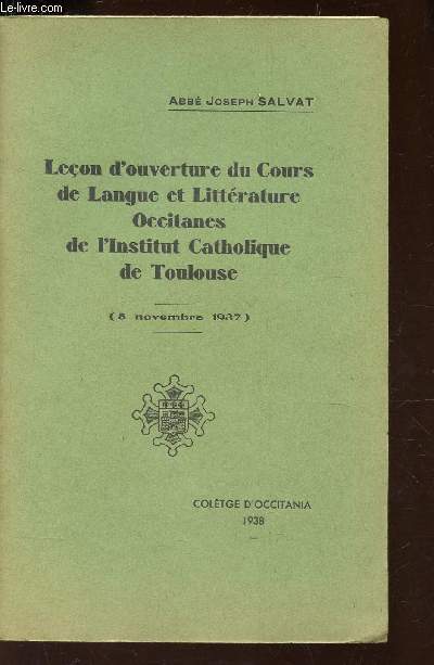LECON D'OUVERTURE DU COURS DE LANGUE ET LITTERATURE OCCITANES DE L'INSTITUT CATHOLIQUE DE TOULOUSE - 8 NOVEMBRE 1937.