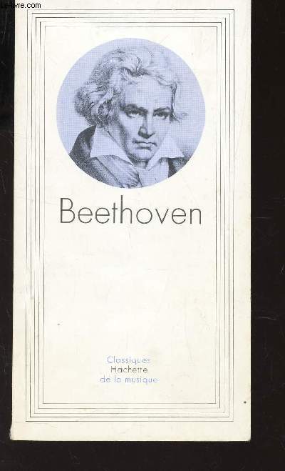 BEETHOVEN - Collection CLassique Hachette de la musique.