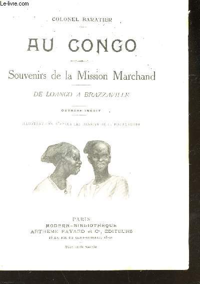AU CONGO - SOUVENIRS DE LA MISSION MARCHAND - DE LOANGO A BRAZZAVILLE