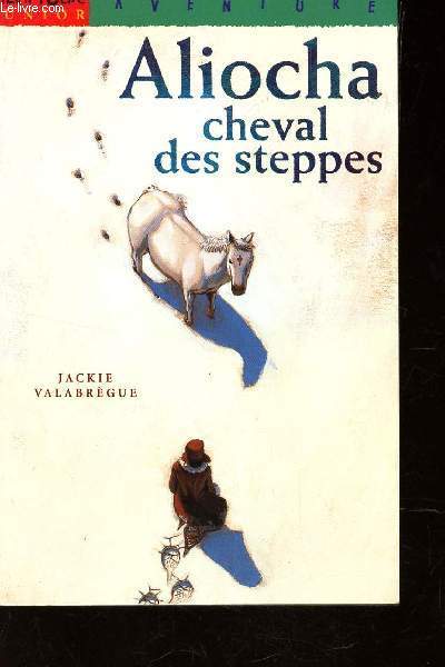 ALIOCHA CHEVAL DES STEPPES