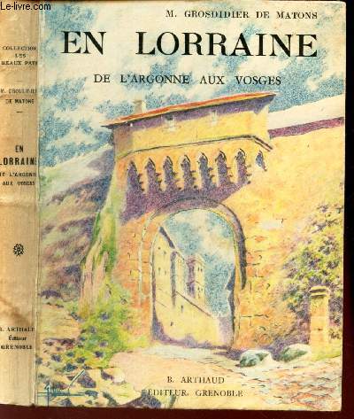 EN LORRAINE - DE L'ARGONNE AUX VOSGES / COLLECTION 