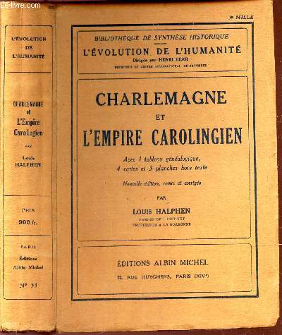 CHARLEMAGNE ET L'EMPIRE CAROLINGIEN - avec 1 tableau genealogique, 4 cartes et 3 planches hors texte / NOUVELLE EDITION