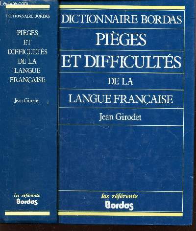 PIEGES ET DIFFICULTES DE LA LANGUE FRANCAISE / DICTIONNAIRE BORDAS