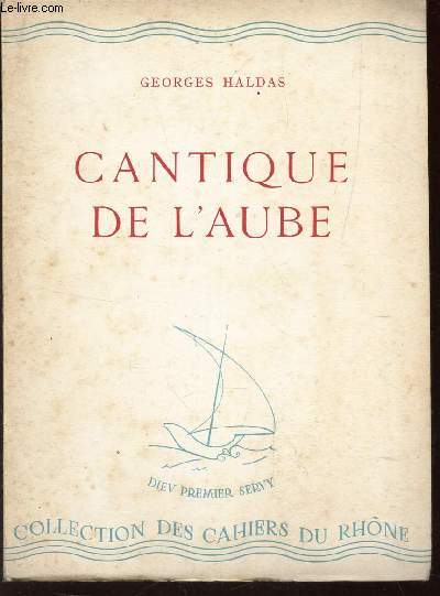 CANTIQUE DE L'AUBE / COLLECTION DES CAHIERS DU RHONE.