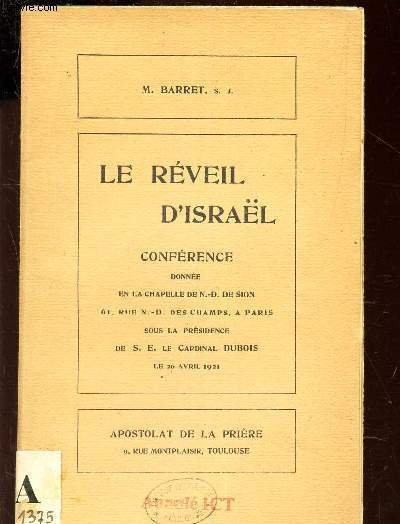 LE REVEIL D'ISRAEL - VONFERENCE donne en la Chapelle de N.D. de Sion sous la presidence de S.E. le Cardinal Dubois le 20 avril 1921.