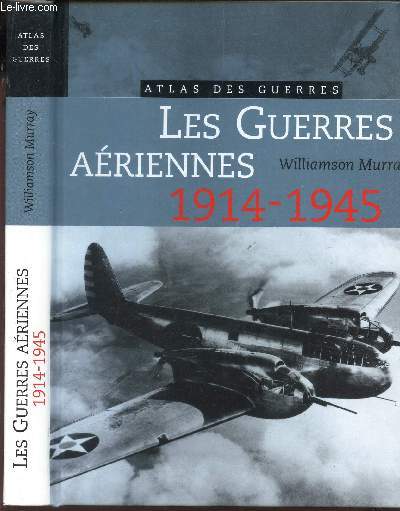 LES GUERRES AERIENNES - 1914-1945 / 