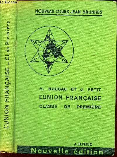 GEOGRAPHIE - CLASSE DE PREMIERE - L'UNION FRANCAISE / 17e EDITION