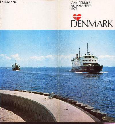 1 BROCHURE DEPLIANTE :DENMARK - CAR FERRIES AUTOFAHREN 1971.
