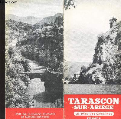 1 PLAQUETTE : TARASCON - SUR ARIEGE - le pays des cavernes.