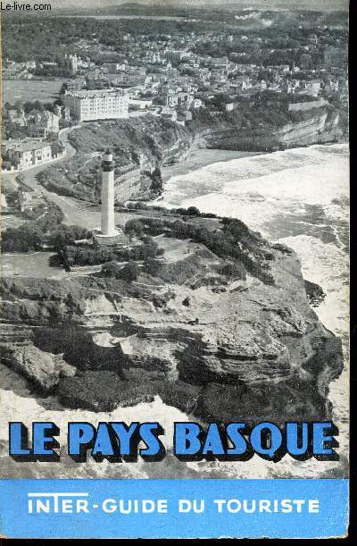LE PAYS BASQUE - INTER*GUIDE DU TOURISTE.
