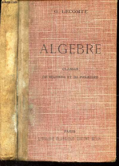 ALGEBRE - CLASSES DE SECONDE ET DE PREMIERE / 2e EDITION.