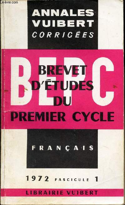 FRANCAIS - ANNALES VUIBERT CORRIGEES -BREVET DETUDES DU PREMIER CYCLE - FASCICULE 1 -