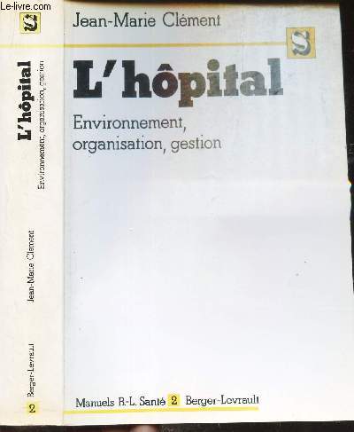 L'HOPITAL - ENVIRONNEMENT, ORGANISATION, GESTION / TOME 2.