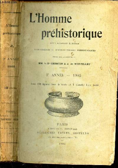 L'HOMME PREHISTORIQUE - 3e anne - 1905 / TRAVAUX ORIGINAUX - MISEES DEPARTEMENTAUX - NOUVELLES - FOUILLES ET DECOUVERTES - NECROLOGIE - BIBLIOGRAPHIE - CONGRES, STES, ACADEMIES / ...
