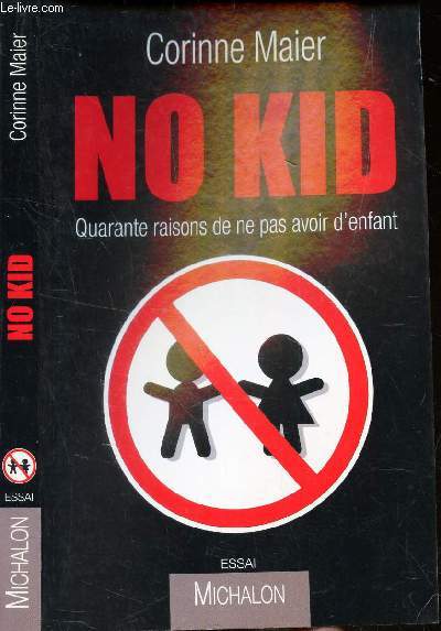 NO KID - QUARANTE RAISONS DE NE PAS AVOIR D'ENFANT
