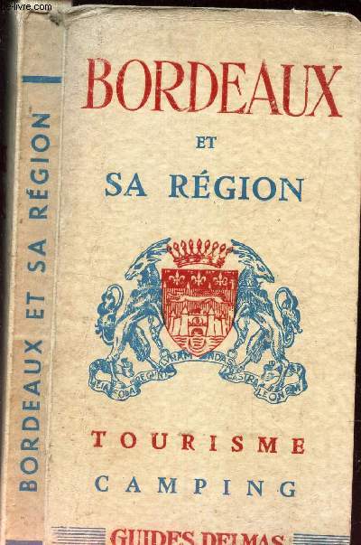 BORDEAUX ET SA REGION / - TOURISME CAMPING - GUIDES DELMAS.