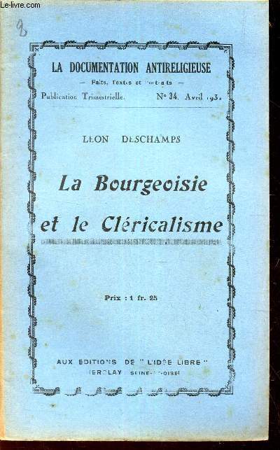 LA BOURGEOISIE ET CLERICALISME / N34 - AVRIL 192 DE LA DOCUMENTATION ANTIRELIGIEUSE.