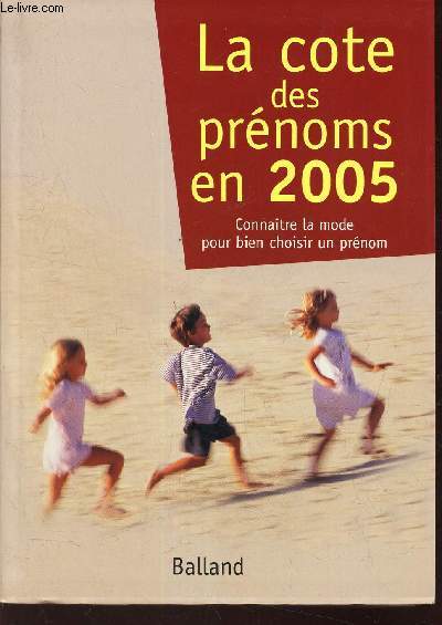 LA COTE DES PRENOMS EN 2005.