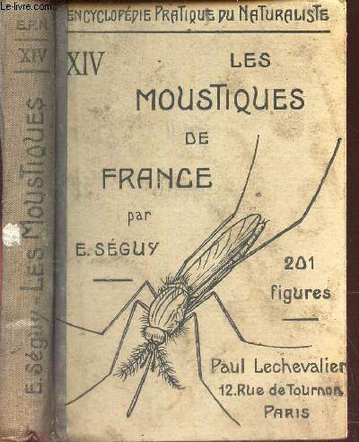 LES MOUSTIQUES DE FRANCE - XIV. / Etude systematique et biologique des moustiques de l'Europe Centrale et septentrionale et de leurs parasites.