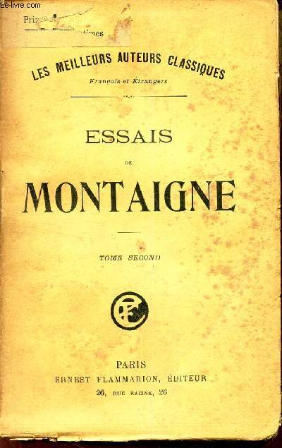 ESSAIS DE MONTAIGNE - TOME SECOND./ Publies d'apres l'edition de 1588 avec les variantes de 1595 et une notice, des notes, un glossaire et un glossaire index.