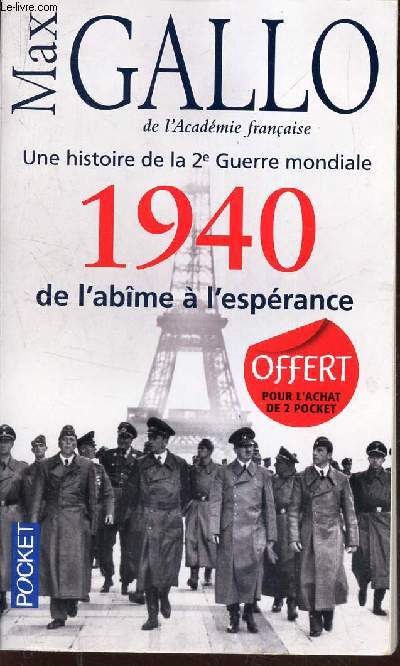 1940 DE L'ABIME A L'ESPERANCE - (UNE HISTOIRE DE LA 2e GUERRE MONDIALE) / RECIT
