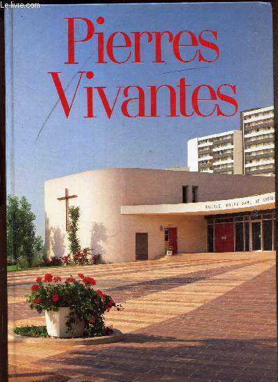 PIERRES VIVANTES - RECUEIL CATHOLIQUE DE DOCUMENTS PRIVILEGIE DE LA FOI.