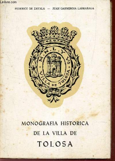 Monografica historica de la villa de Tolosa.