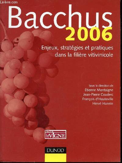 Bacchus 2006 - Enjeux, strategies et pratiques dans la filiere vitivinicole.