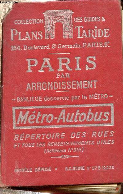 PLAN GUIDE DES PARIS - REPERTOIRE DES RUES - METRO - AUTOBUS RENSEIGNEMENTS INDISPENSABLES - CARTES TARIDE.