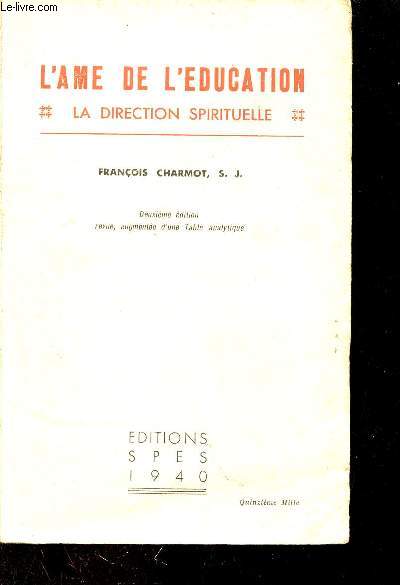 L'ame de l'ducation - La direction spirituelle - 4e dition revue augmente d'une table analytique.