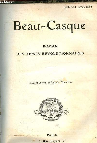 Beau-Casque - Roman des temps rvolutionnaires.
