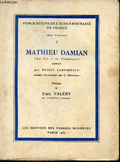 Mathieu Damian (la vie  la campagne) - Roman - Collection Publications de l'cole roumaine en France srie Littraire I.