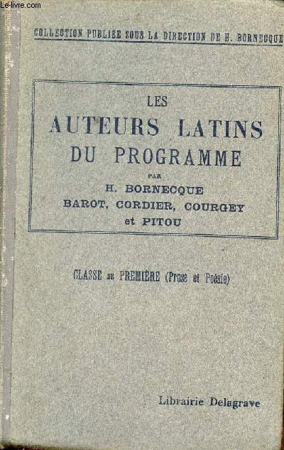 Les auteurs latins du programme - Classe de premire A et A' et de philosophie (prose et posie) - 10e dition.