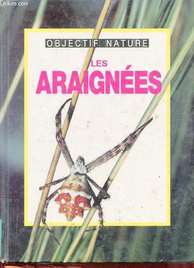 Les Araignes - Collection Objectif Nature.