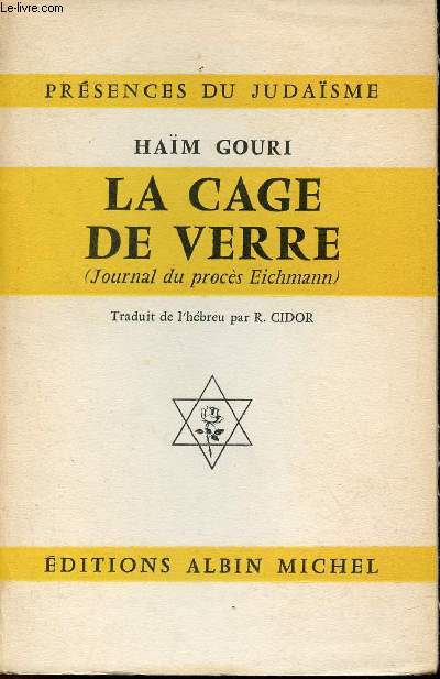 La cage de verre (Journal du procs Eichmann) - Collection Prsences du judasme.