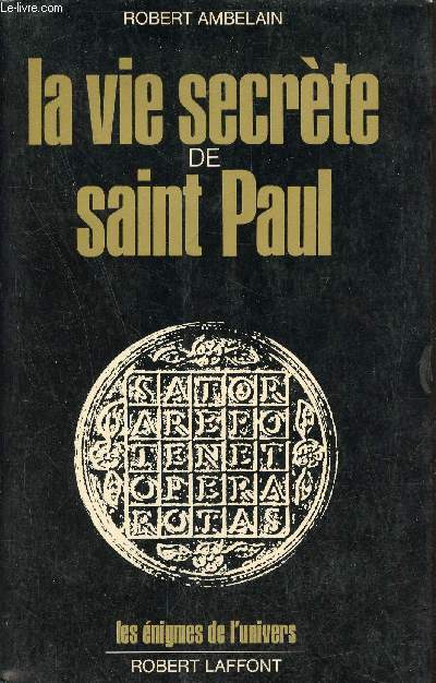 La vie secrte de Saint Paul - Collection les nigmes de l'univers.