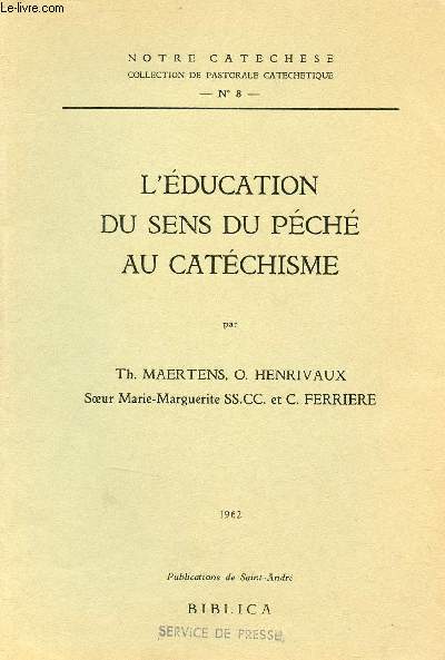 L'ducation du sens du pch au catchisme - Collection notre catchse collection de pastorale catechetique n8.