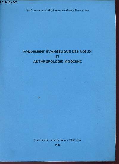 Fondement vanglique des voeux et anthropologie moderne - Session pluridisciplinaire du Dpartement Vie Religieuse 12-15 fvrier 1979 et 11-14 fvrier 1980.