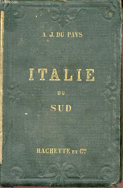 Italie itinraire descriptif, historique et artistique - Tome 3 : Italie mridionale et sicile - Collection des guides-joanne.