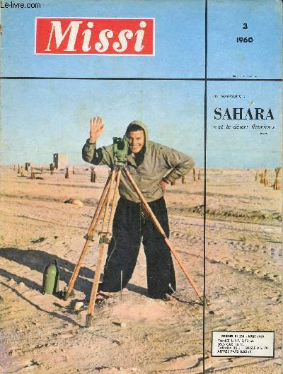 Missi n238 mars 1960 - Sahara - et le dsert fleurira - le grand Sahara - Oloducs et gazoducs - le ptrole et l'eau - routes et transports - le rseau des concessions ptrolires - problmes urbains - mmoires d'un saharien - Hassi-Messaoud etc.