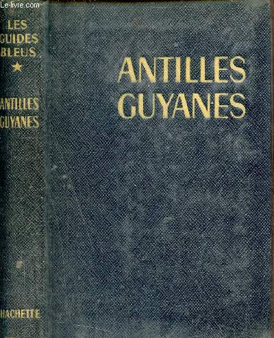 Antilles Guyanes circuit des carabes - Collection Les guides bleus.
