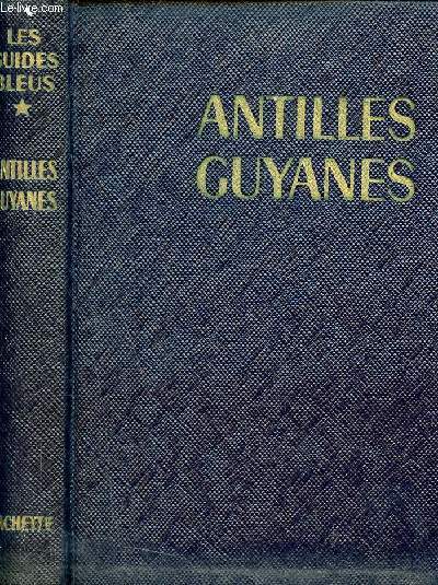 Antilles Guyanes circuit des Carabes - Collection les guides bleus.