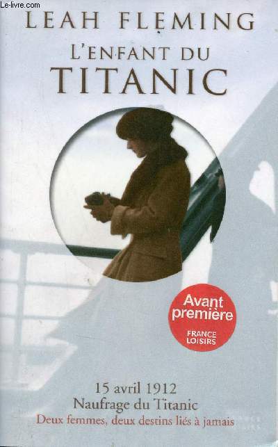 L'enfant du Titanic - 15 avril 1912 naufrage du Titanic deux femmes, deux destins lis  jamais - Roman.