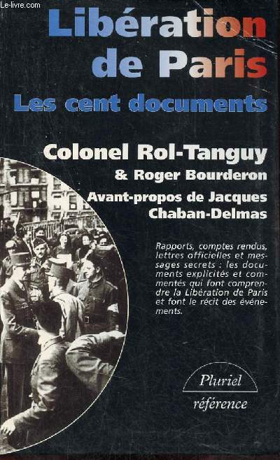 Libration de Paris - Les cent documents - Collection Pluriel rfrence + envoi du Colonel Rol-Tanguy.