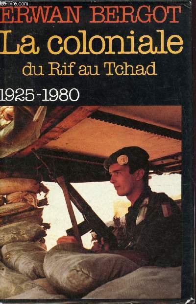 La coloniale du Rif au Tchad 1925-1980.