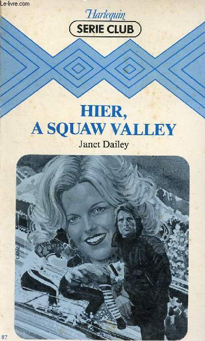 Hier a squaw valley - Collection Harlequin srie club n87.