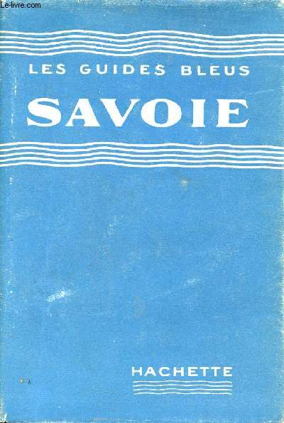 Les Guides Bleus - Savoie.
