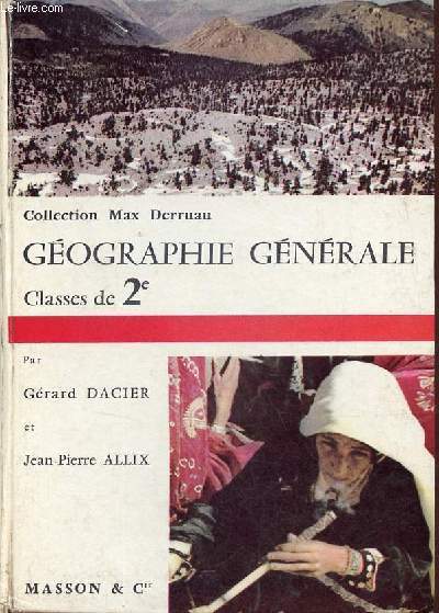 Gographie gnrale conforme aux nouveaux progrmmes 1960 - Classes de 2e - Collection Max Derruau.